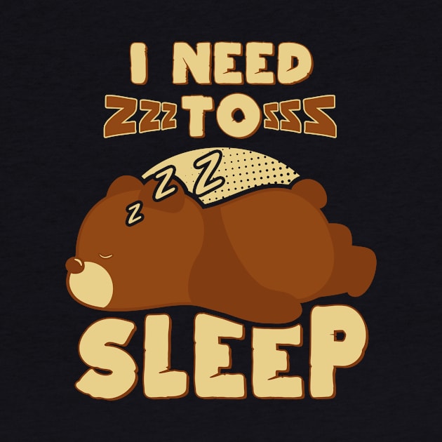 I Need To Sleep Sleeping Bear by SpruchBastler